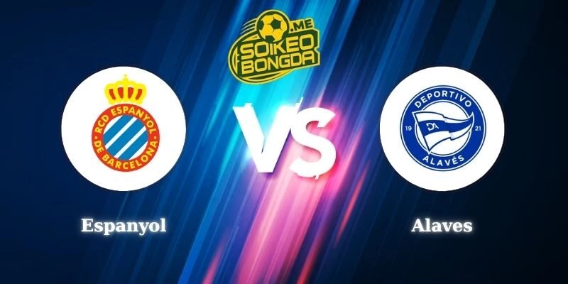 Điểm Tin Soi Kèo Espanyol Vs Alaves 03h00 31/01 La Liga